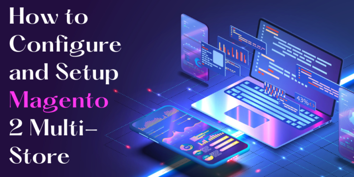How To Configure And Setup Magento 2 Multi-Store | Magento2 Development ...